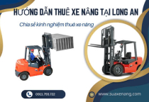Hướng dẫn thuê xe nâng tại Long An, kinh nghiệm thuê xe nên biết Hướng dẫn thuê xe nâng tại Long An, kinh nghiệm thuê xe nên biết