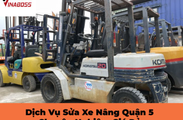 Dịch vụ sửa xe nâng quận 5 chuyên nghiệp, giá rẻ – 0911.755.700